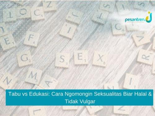 Tabu vs Edukasi: Cara Ngomongin Seksualitas Biar Halal & Tidak Vulgar