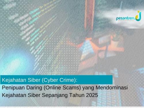 Kejahatan Siber (Cyber Crime): Penipuan Daring (Online Scams) yang Mendominasi Kejahatan Siber Sepanjang Tahun 2025