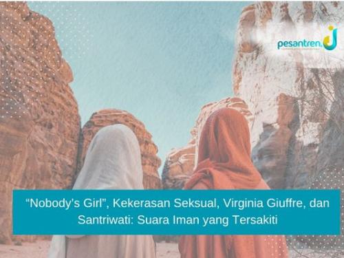 “Nobody’s Girl”, Kekerasan Seksual, Virginia Giuffre, dan Santriwati: Suara Iman yang Tersakiti