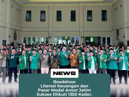 Roadshow Literasi Keuangan dan Pasar Modal Ansor Jatim Sukses Diikuti 1350 Kader