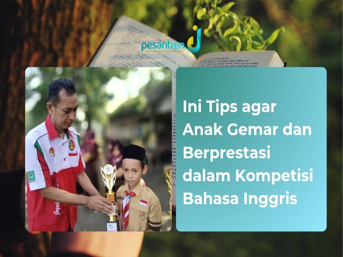 Ini Tips agar Anak Gemar dan Berprestasi dalam Kompetisi Bahasa Inggris
