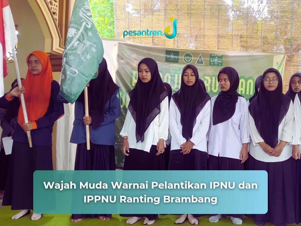 Wajah Muda Warnai Pelantikan IPNU dan IPPNU Ranting Brambang