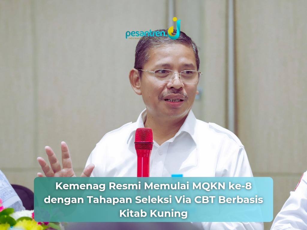 Kemenag Resmi Memulai MQKN ke-8 dengan Tahapan Seleksi Via CBT Berbasis Kitab Kuning