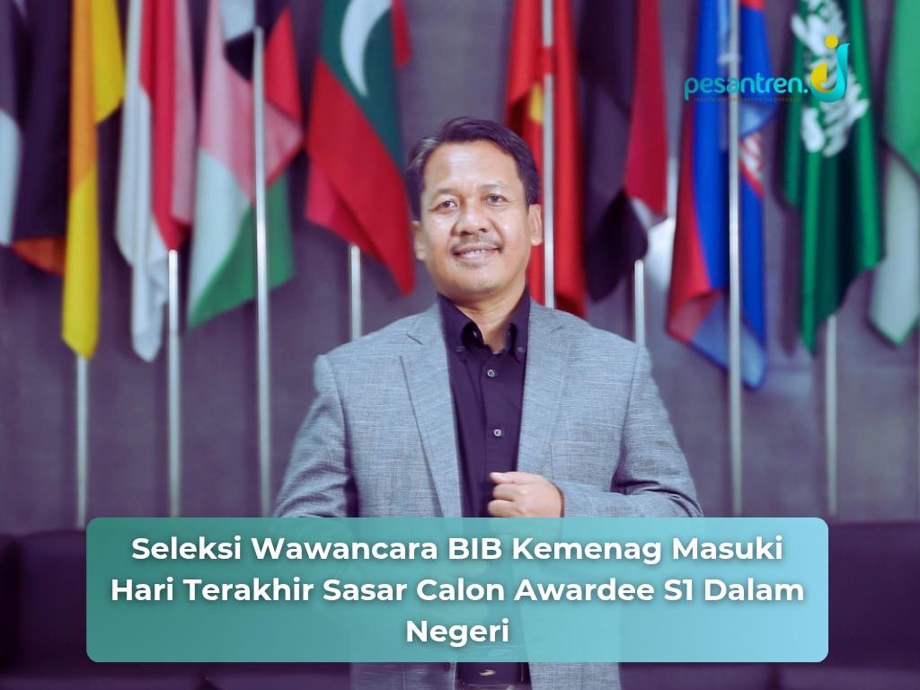 Seleksi Wawancara BIB Kemenag Masuki Hari Terakhir Sasar Calon Awardee S1 Dalam Negeri
