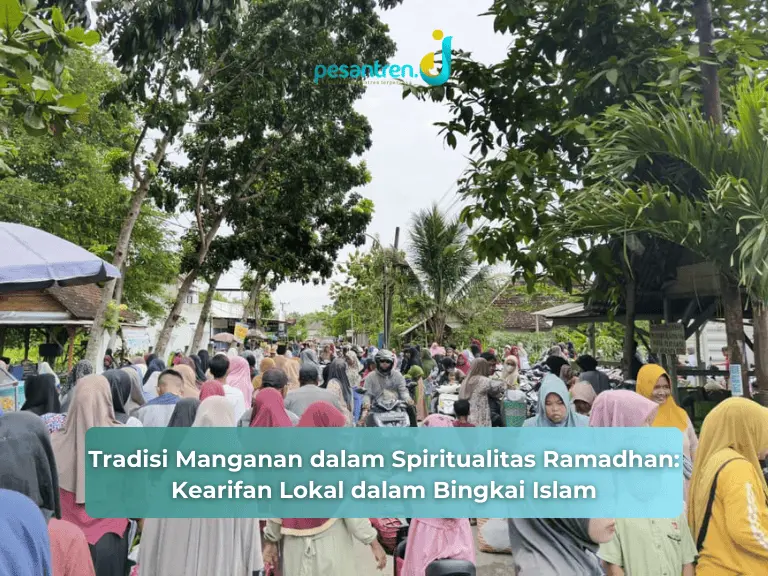 Tradisi Manganan dalam Spiritualitas Ramadhan: Kearifan Lokal dalam Bingkai Islam