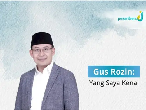 Gus Rozin: Yang Saya Kenal