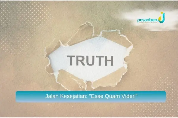 Jalan Kesejatian: "Esse Quam Videri"