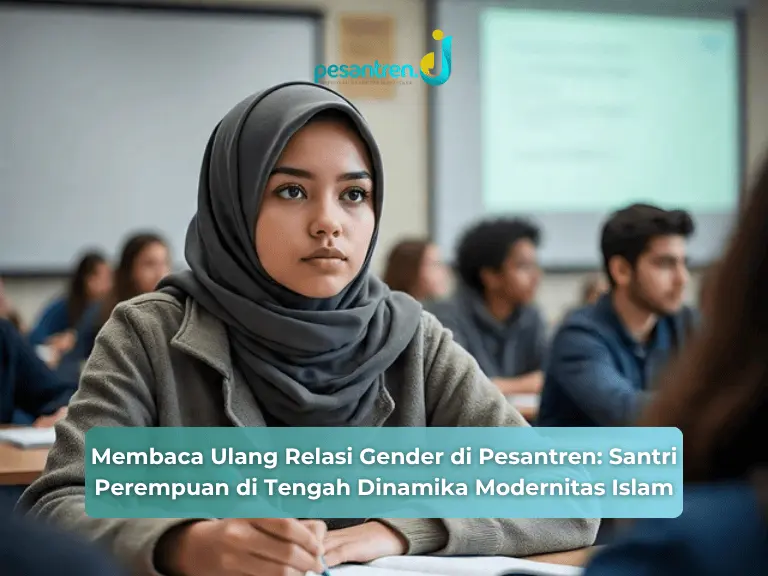Membaca Ulang Relasi Gender di Pesantren: Santri Perempuan di Tengah Dinamika Modernitas Islam
