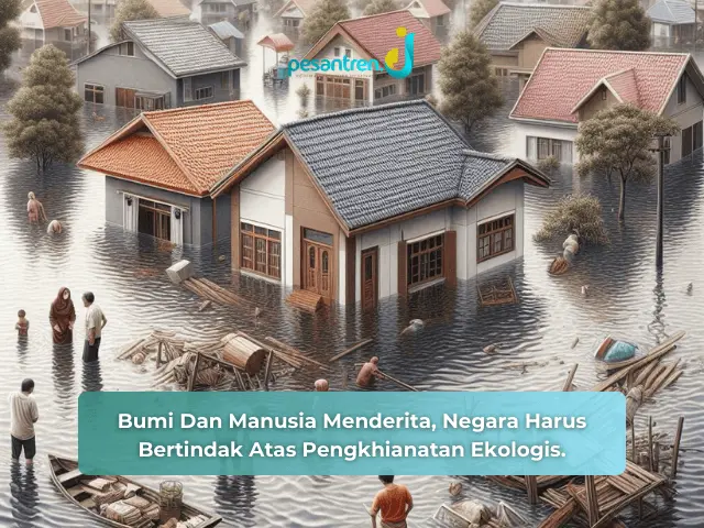 Bumi Dan Manusia Menderita, Negara Harus Bertindak Atas Pengkhianatan Ekologis.