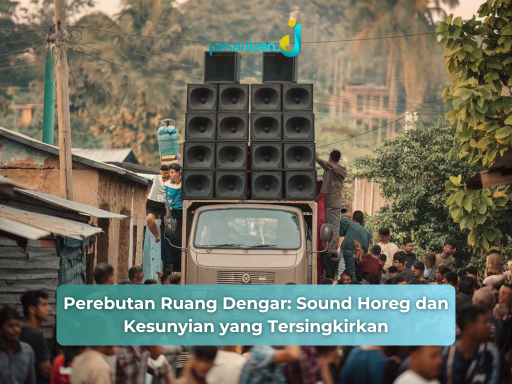 Perebutan Ruang Dengar: Sound Horeg dan Kesunyian yang Tersingkirkan