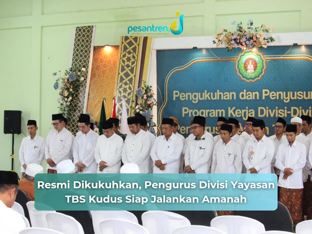 Resmi Dikukuhkan, Pengurus Divisi Yayasan TBS Kudus Siap Jalankan Amanah
