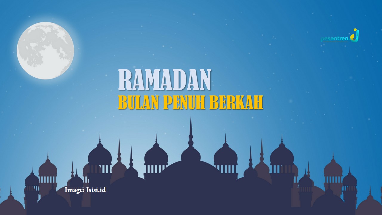 Ramadan Bulan Penuh Berkah - Pesantren.ID