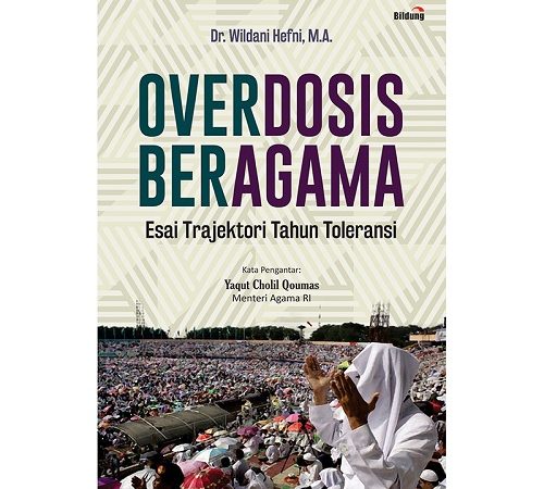 Overdosis Beragama; Refleksi Dinamika Keberagamaan di Indonesia