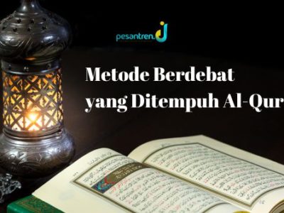 Melihat Metode Berdebat yang Ditempuh Al-Qur’an