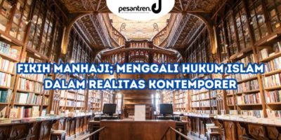 Fikih Manhaji; Menggali Hukum Islam dalam Realitas Kontemporer