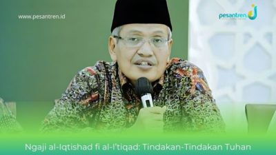 Gus Ulil: Ngaji al-Iqtishad Fi al-I’tiqad: Tindakan-Tindakan Tuhan