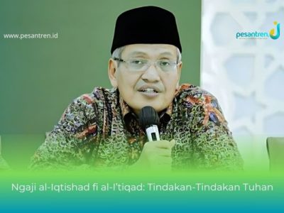 Gus Ulil: Ngaji al-Iqtishad Fi al-I’tiqad: Tindakan-Tindakan Tuhan