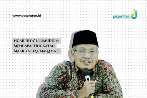 Gus Ulil Ngaji Ihya’ Ulumuddin: Mencapai Tingkatan Makrifat (Al-Maqamat)