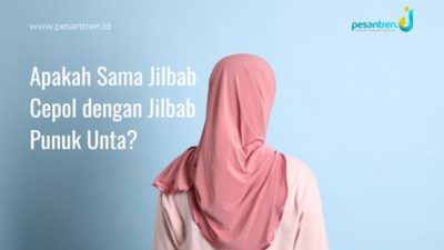 Apakah Sama Jilbab Cepol dengan Jilbab Punuk Unta?