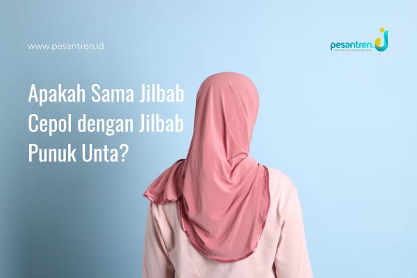 Apakah Sama Jilbab Cepol dengan Jilbab Punuk Unta?