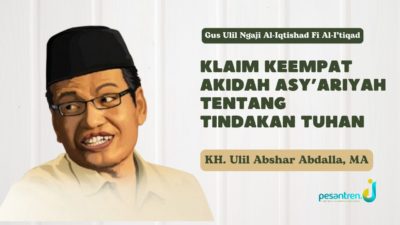 Gus Ulil Ngaji Al-Iqtishad Fi Al-I’tiqad: Klaim Keempat Akidah Asy’ariyah tentang Tindakan Tuhan